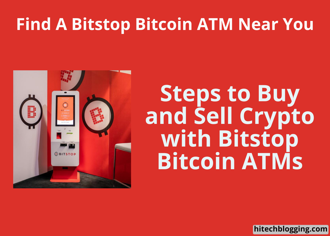 A Bitstop Bitcoin ATM machine with the Bitstop logo, surrounded by red backgrounds and text about finding and using Bitstop Bitcoin ATMs.