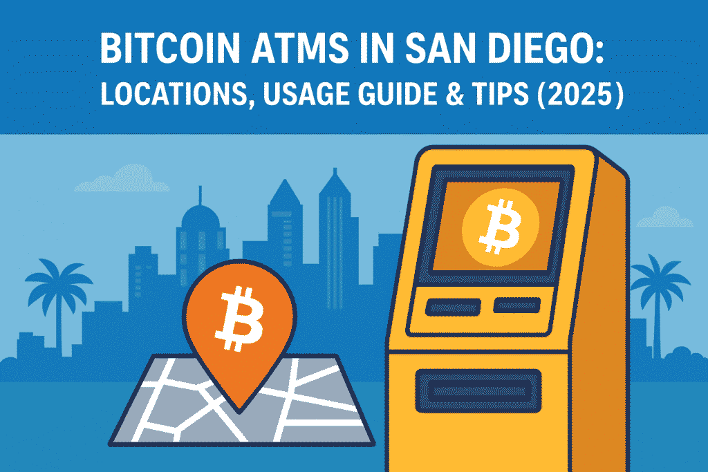 Bitcoin ATMs in San Diego 2025 guide – map locations, usage tips, and how to buy crypto.